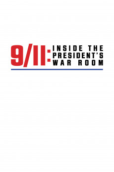 9/11: Inside the President's War Room (2021) download