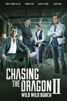 Chasing the Dragon II: Wild Wild Bunch (2019) download