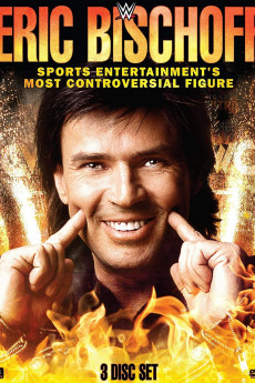 Eric Bischoff: Sports Entertainment's Most Controversial Figure (2016) download