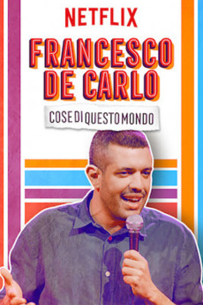 Francesco de Carlo: Cose di Questo Mondo (2019) download