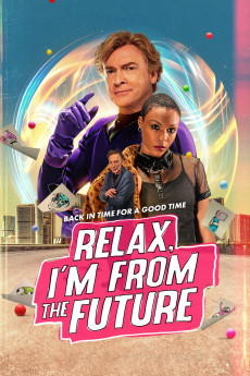 Relax, I'm from the Future (2023) download