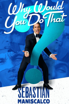 Sebastian Maniscalco: Why Would You Do That? (2016) download
