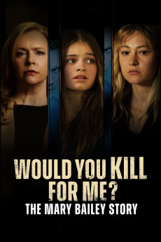 Would You Kill for Me? The Mary Bailey Story (2023) download