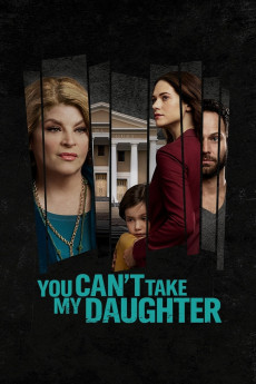 You Can't Take My Daughter (2020) download